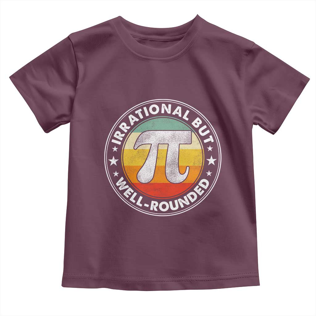 Funny Irrational But Well Rounded Pi Day Toddler T Shirt