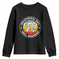 Funny Irrational But Well Rounded Pi Day Youth Sweatshirt