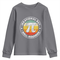 Funny Irrational But Well Rounded Pi Day Youth Sweatshirt