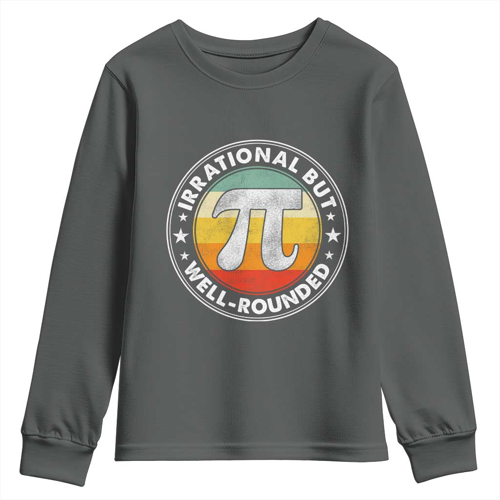 Funny Irrational But Well Rounded Pi Day Youth Sweatshirt