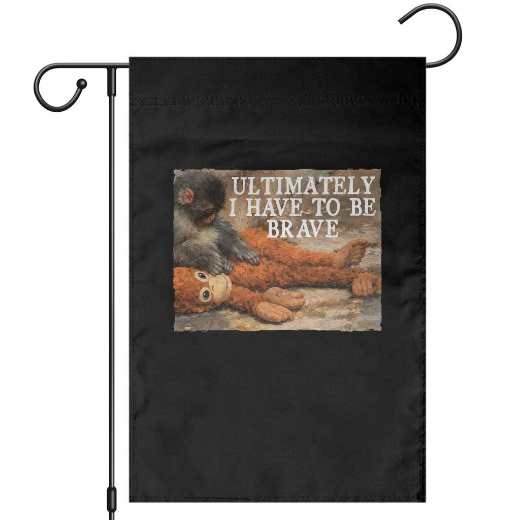 Ultimate I Have To Be Brave Punch The Monkey Garden Flag Cute Baby Monkey Hugging Plush