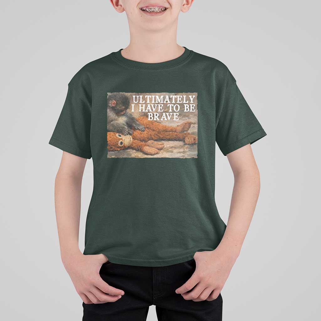Ultimate I Have To Be Brave Punch The Monkey T Shirt For Kid Cute Baby Monkey Hugging Plush