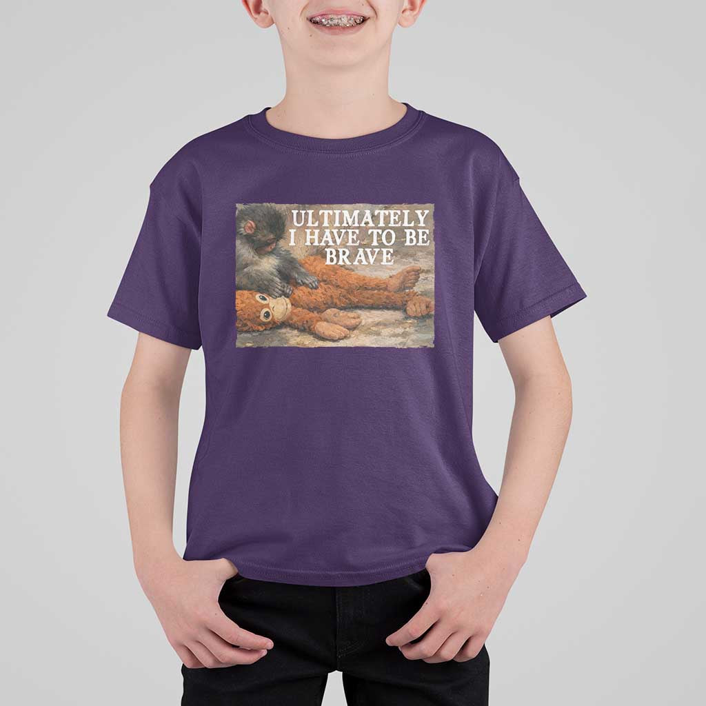 Ultimate I Have To Be Brave Punch The Monkey T Shirt For Kid Cute Baby Monkey Hugging Plush