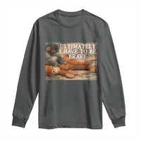 Ultimate I Have To Be Brave Punch The Monkey Long Sleeve Shirt Cute Baby Monkey Hugging Plush