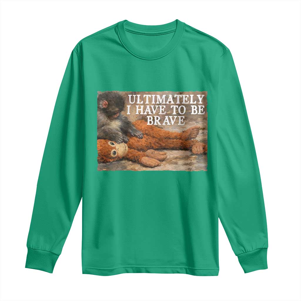 Ultimate I Have To Be Brave Punch The Monkey Long Sleeve Shirt Cute Baby Monkey Hugging Plush
