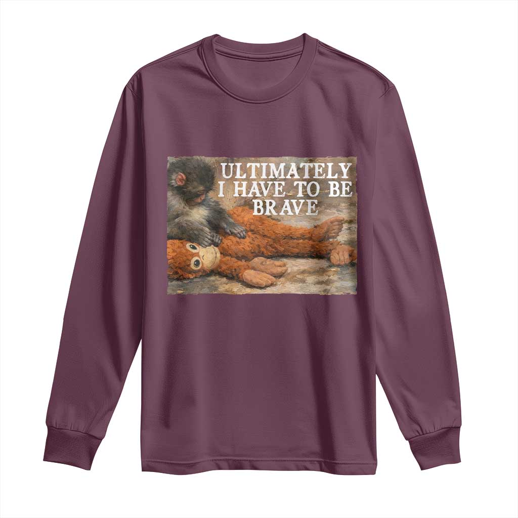 Ultimate I Have To Be Brave Punch The Monkey Long Sleeve Shirt Cute Baby Monkey Hugging Plush