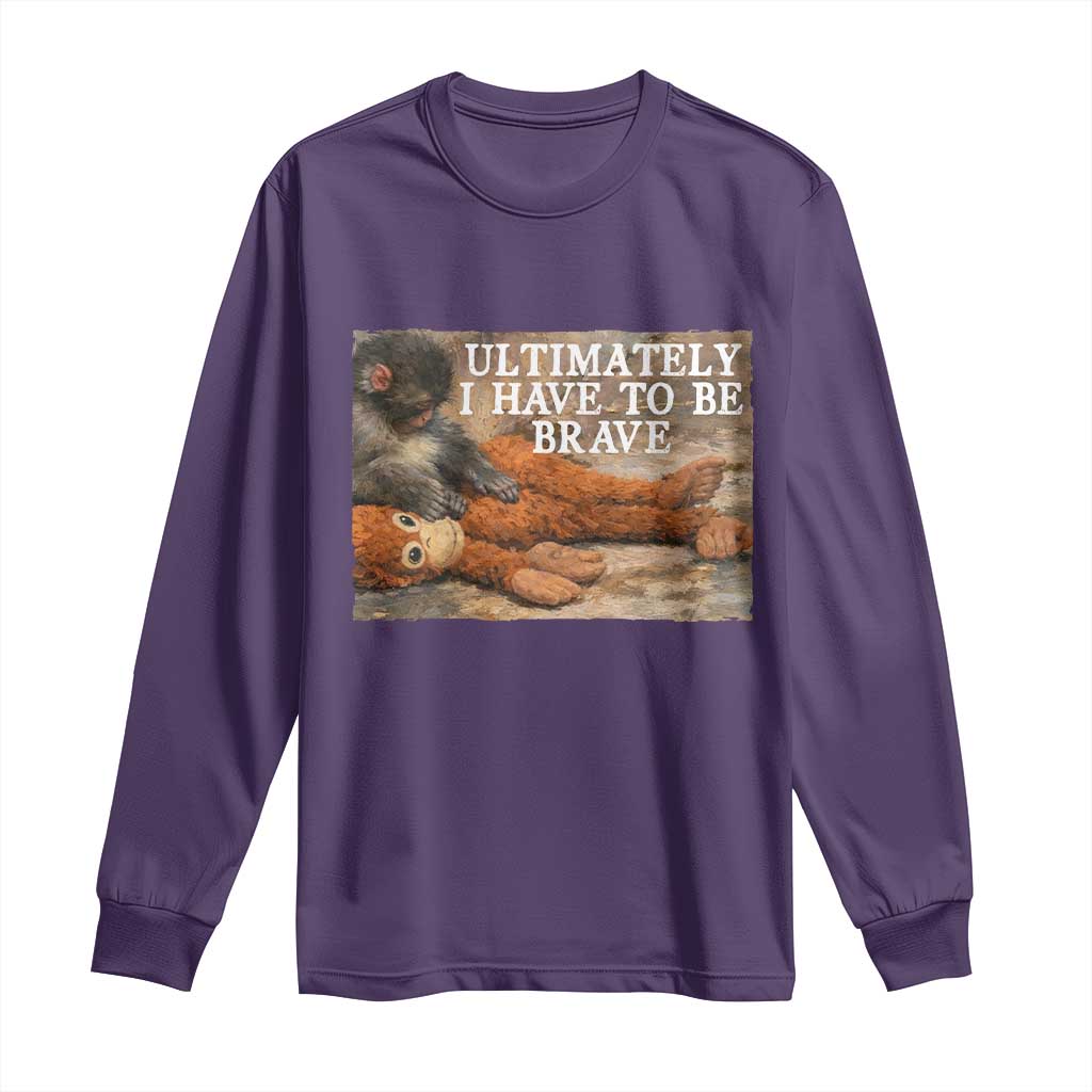 Ultimate I Have To Be Brave Punch The Monkey Long Sleeve Shirt Cute Baby Monkey Hugging Plush