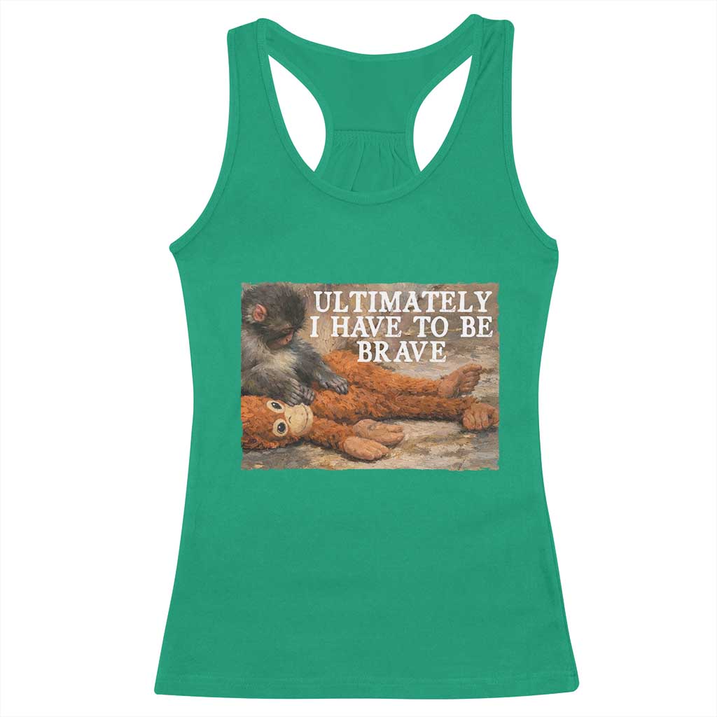 Ultimate I Have To Be Brave Punch The Monkey Racerback Tank Top Cute Baby Monkey Hugging Plush