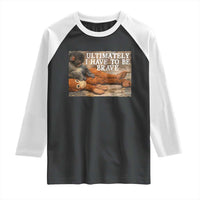 Ultimate I Have To Be Brave Punch The Monkey Raglan Shirt Cute Baby Monkey Hugging Plush