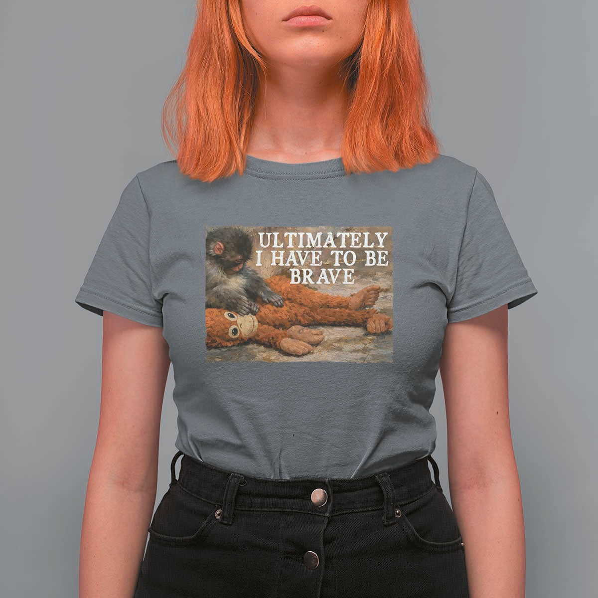 Ultimate I Have To Be Brave Punch The Monkey T Shirt For Women Cute Baby Monkey Hugging Plush