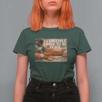 Ultimate I Have To Be Brave Punch The Monkey T Shirt For Women Cute Baby Monkey Hugging Plush
