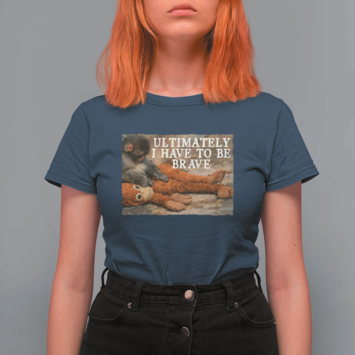 Ultimate I Have To Be Brave Punch The Monkey T Shirt For Women Cute Baby Monkey Hugging Plush
