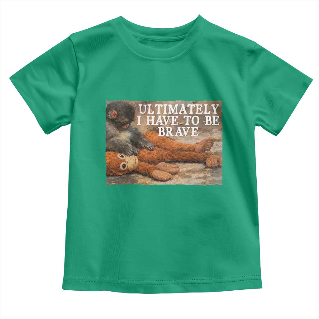 Ultimate I Have To Be Brave Punch The Monkey Toddler T Shirt Cute Baby Monkey Hugging Plush