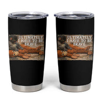 Ultimate I Have To Be Brave Punch The Monkey Tumbler Cup Cute Baby Monkey Hugging Plush