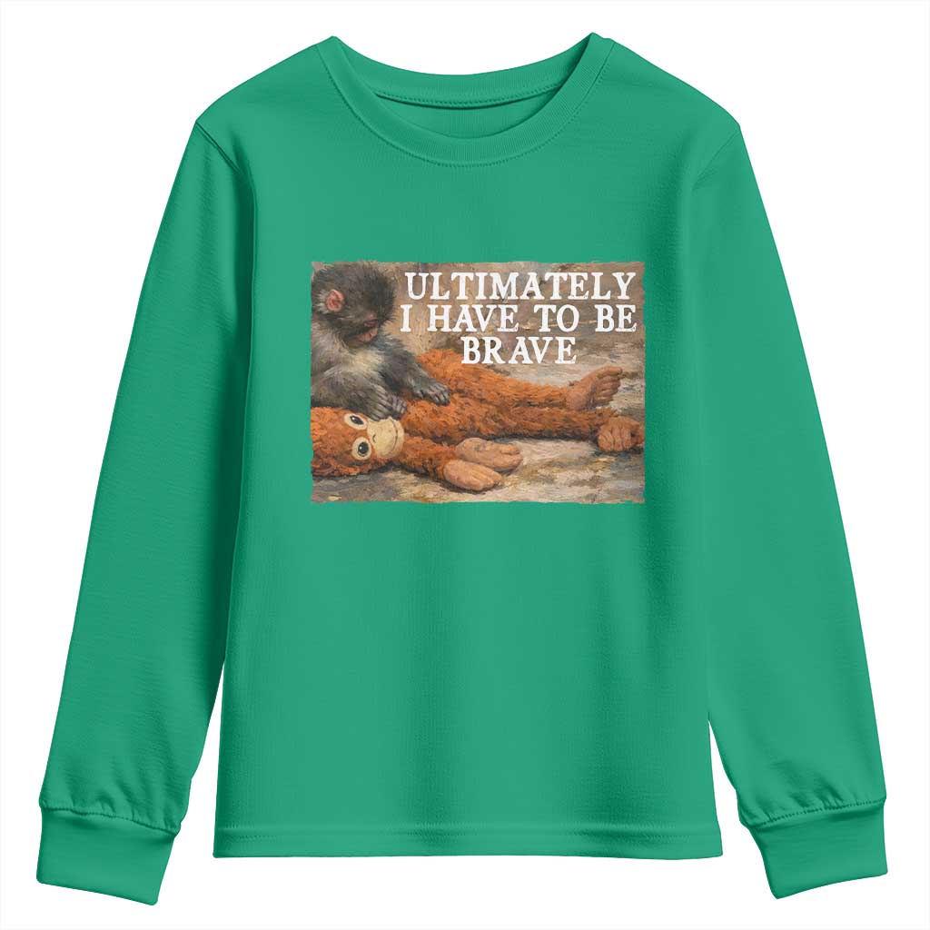 Ultimate I Have To Be Brave Punch The Monkey Youth Sweatshirt Cute Baby Monkey Hugging Plush