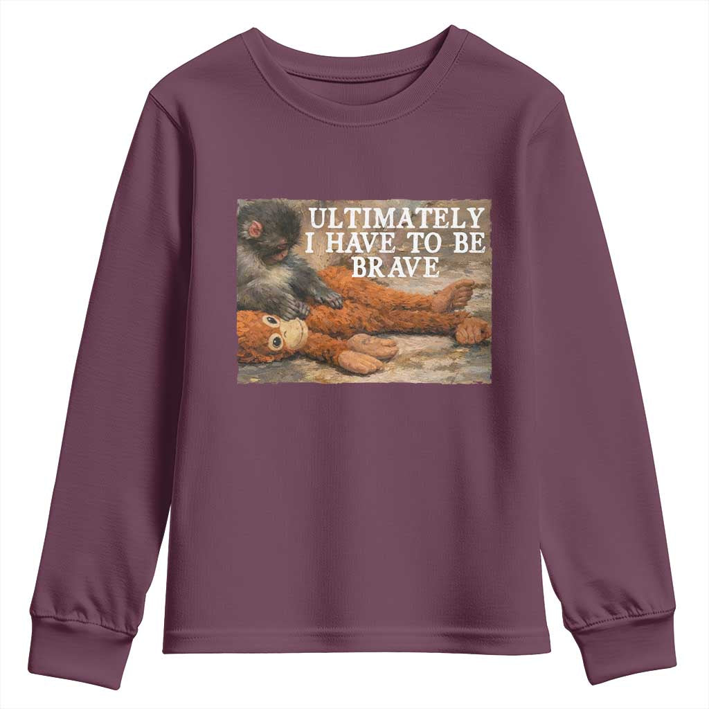Ultimate I Have To Be Brave Punch The Monkey Youth Sweatshirt Cute Baby Monkey Hugging Plush