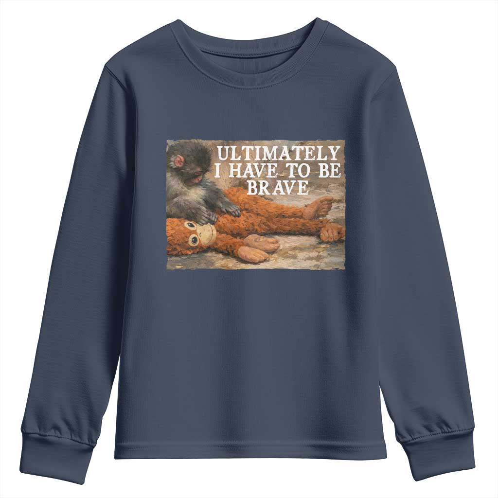 Ultimate I Have To Be Brave Punch The Monkey Youth Sweatshirt Cute Baby Monkey Hugging Plush