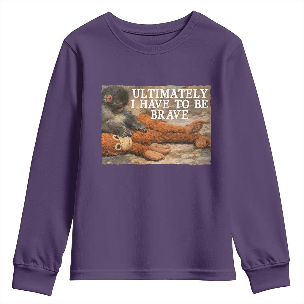 Ultimate I Have To Be Brave Punch The Monkey Youth Sweatshirt Cute Baby Monkey Hugging Plush