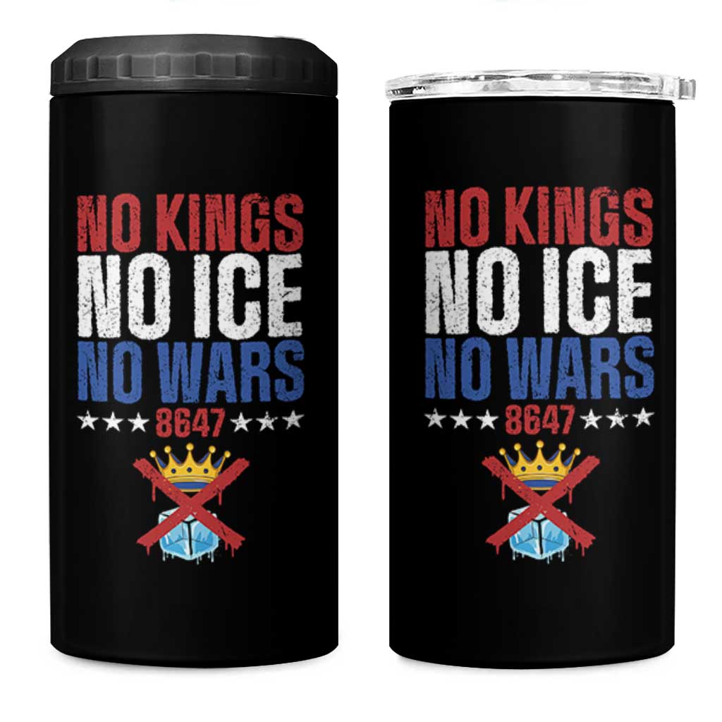 No Kings No Ice No Wars 8647 4 in 1 Can Cooler Tumbler Rejecting Kings Anti Authoritarian