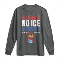 No Kings No Ice No Wars 8647 Long Sleeve Shirt Rejecting Kings Anti Authoritarian