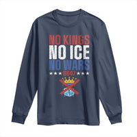 No Kings No Ice No Wars 8647 Long Sleeve Shirt Rejecting Kings Anti Authoritarian