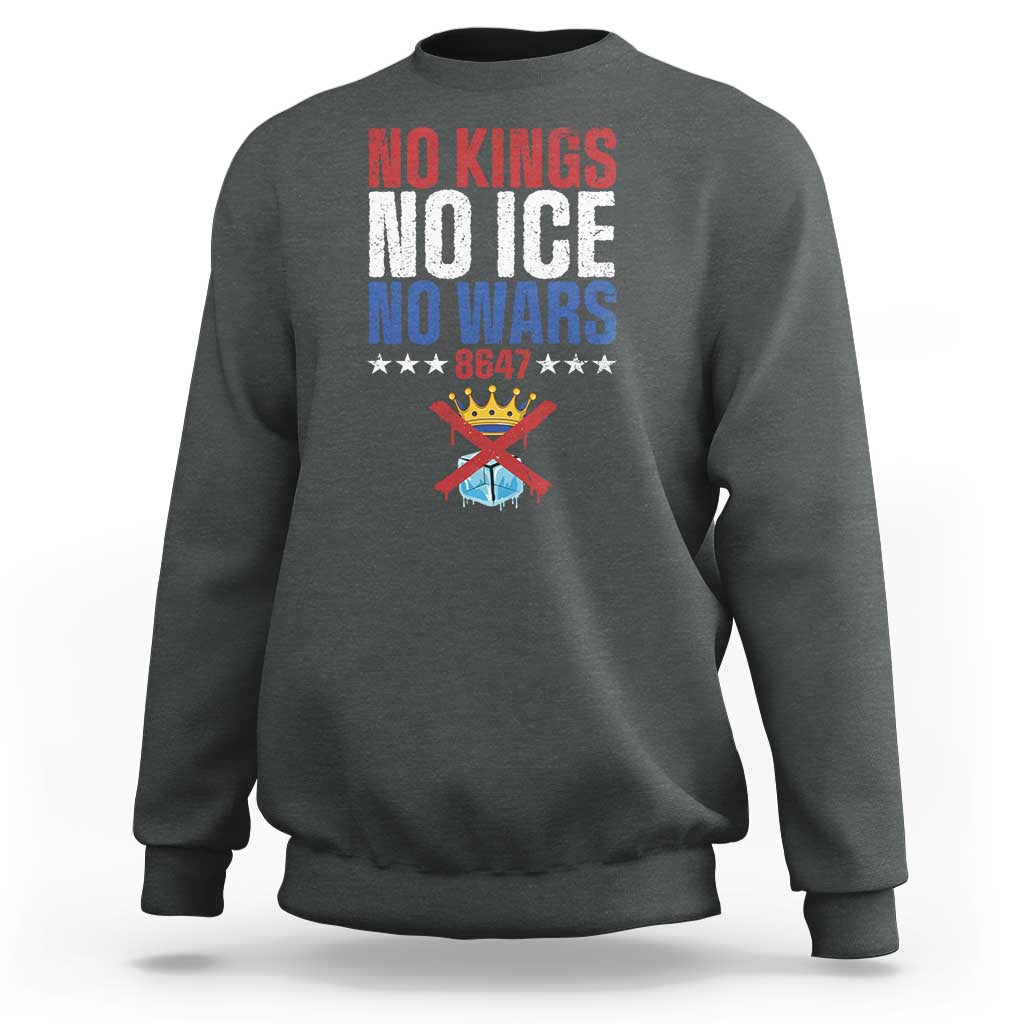 No Kings No Ice No Wars 8647 Sweatshirt Rejecting Kings Anti Authoritarian