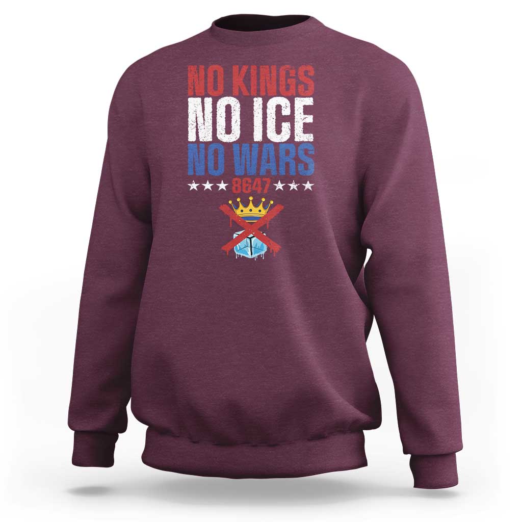 No Kings No Ice No Wars 8647 Sweatshirt Rejecting Kings Anti Authoritarian