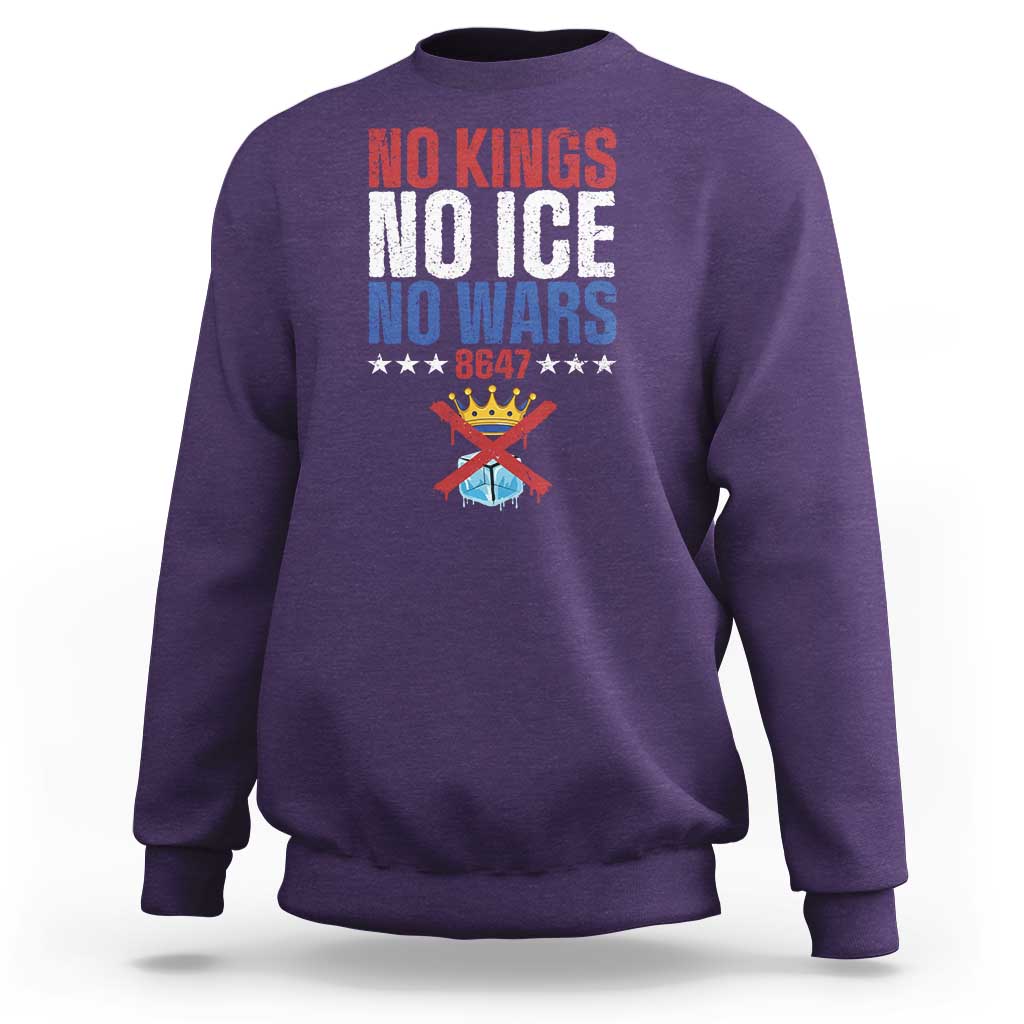 No Kings No Ice No Wars 8647 Sweatshirt Rejecting Kings Anti Authoritarian