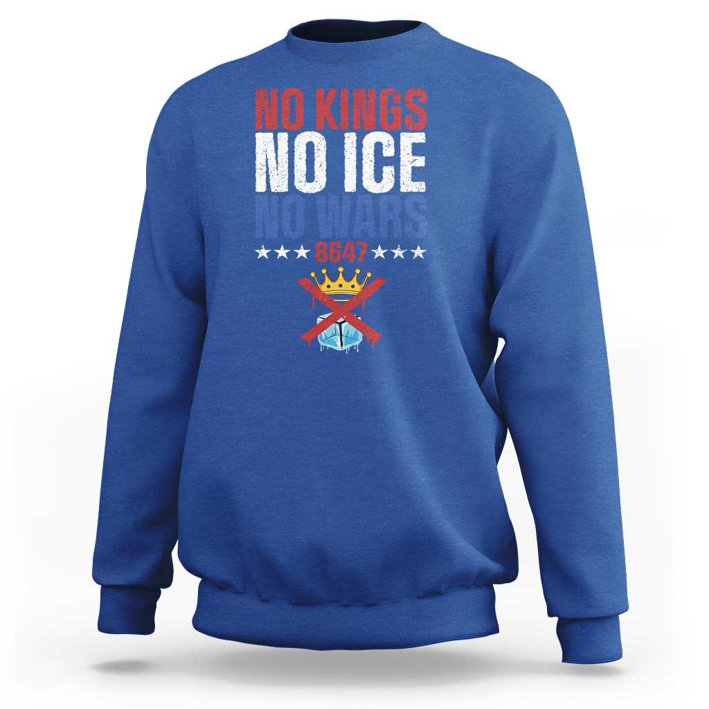 No Kings No Ice No Wars 8647 Sweatshirt Rejecting Kings Anti Authoritarian