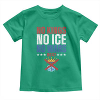 No Kings No Ice No Wars 8647 Toddler T Shirt Rejecting Kings Anti Authoritarian