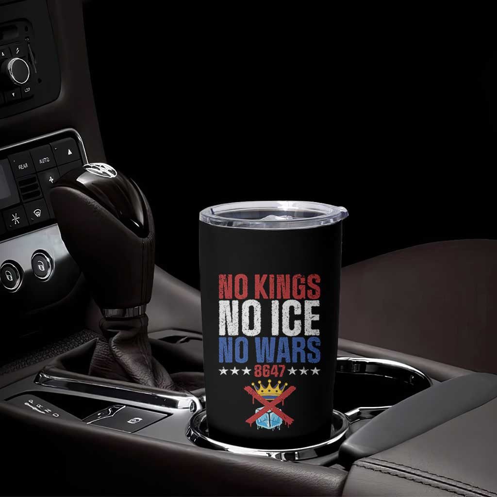 No Kings No Ice No Wars 8647 Tumbler Cup Rejecting Kings Anti Authoritarian
