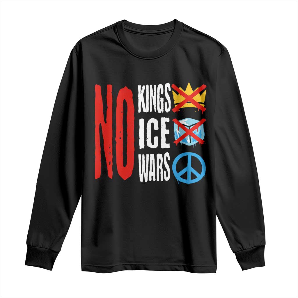 No Kings No Ice No Wars Long Sleeve Shirt Political Protest Peace Sign