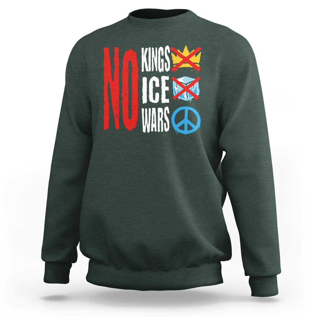 No Kings No Ice No Wars Sweatshirt Political Protest Peace Sign