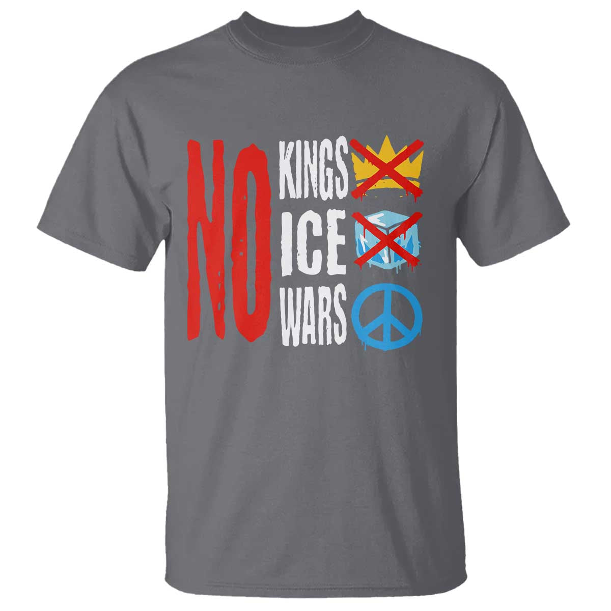 No Kings No Ice No Wars T Shirt Political Protest Peace Sign