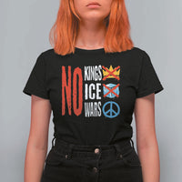 No Kings No Ice No Wars T Shirt For Women Political Protest Peace Sign