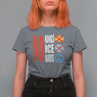 No Kings No Ice No Wars T Shirt For Women Political Protest Peace Sign