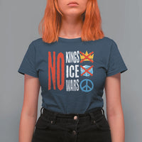 No Kings No Ice No Wars T Shirt For Women Political Protest Peace Sign