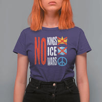 No Kings No Ice No Wars T Shirt For Women Political Protest Peace Sign