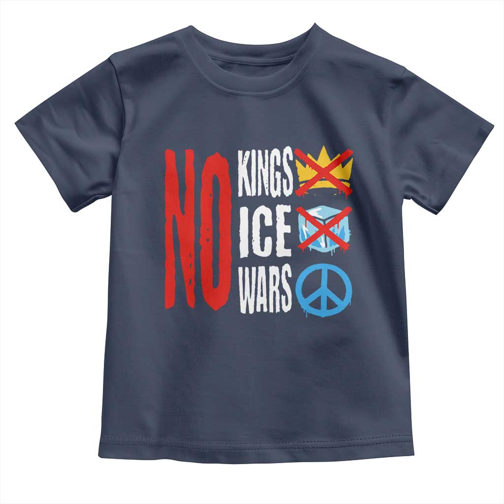 No Kings No Ice No Wars Toddler T Shirt Political Protest Peace Sign