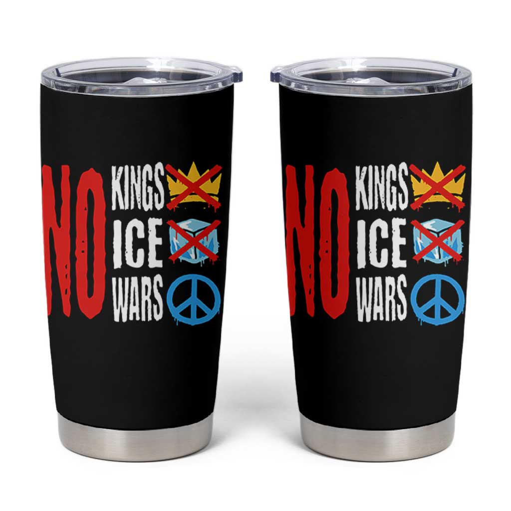 No Kings No Ice No Wars Tumbler Cup Political Protest Peace Sign