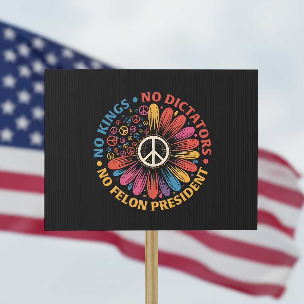 No Kings No Dictators No Felon Presidents Protest Sign Retro Flower Peace Sign