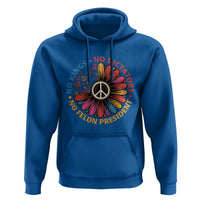 No Kings No Dictators No Felon Presidents Hoodie Retro Flower Peace Sign