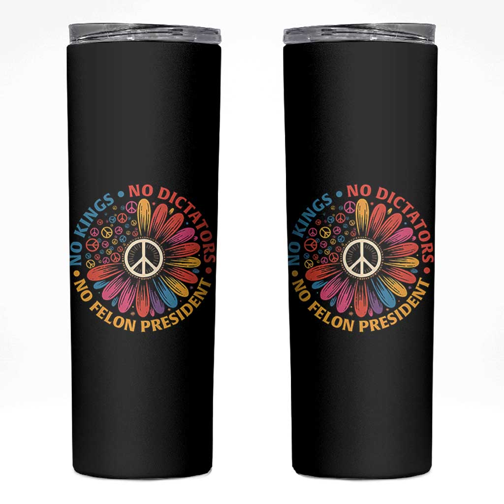 No Kings No Dictators No Felon Presidents Skinny Tumbler Retro Flower Peace Sign