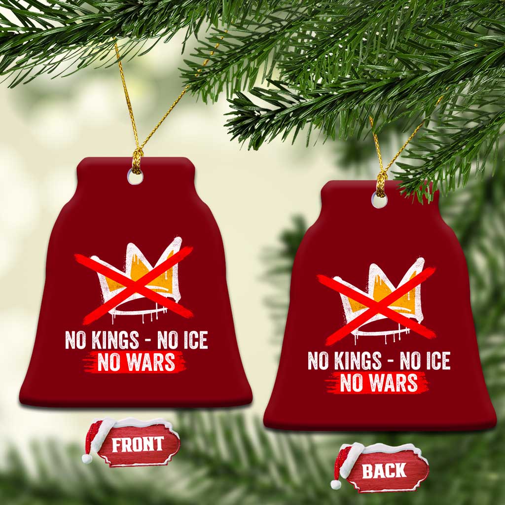 No Kings Protest Ceramic Ornament No Kings No Ice No Wars Anti Monarchy Statement