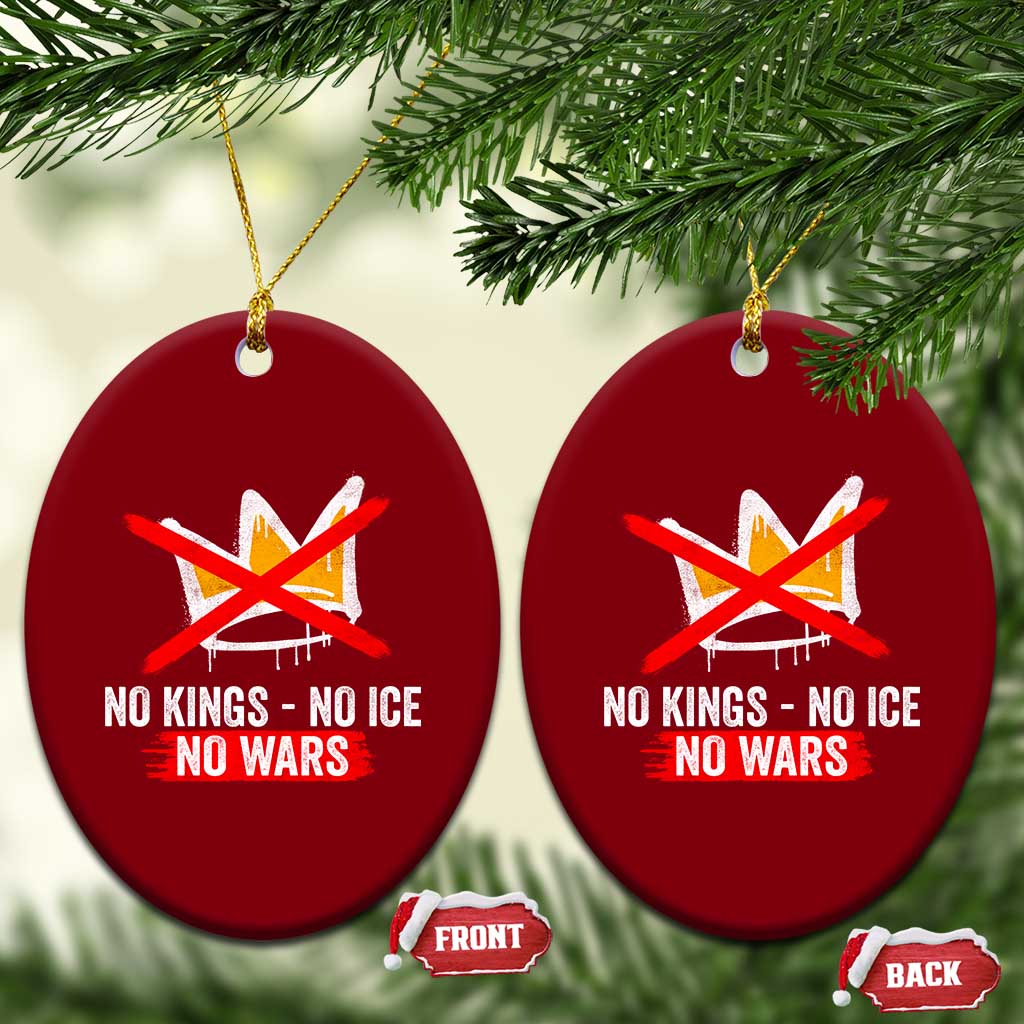 No Kings Protest Ceramic Ornament No Kings No Ice No Wars Anti Monarchy Statement