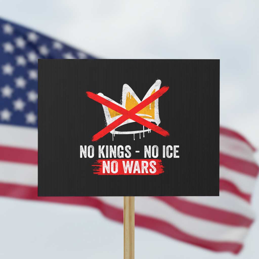No Kings Protest Protest Sign No Kings No Ice No Wars Anti Monarchy Statement