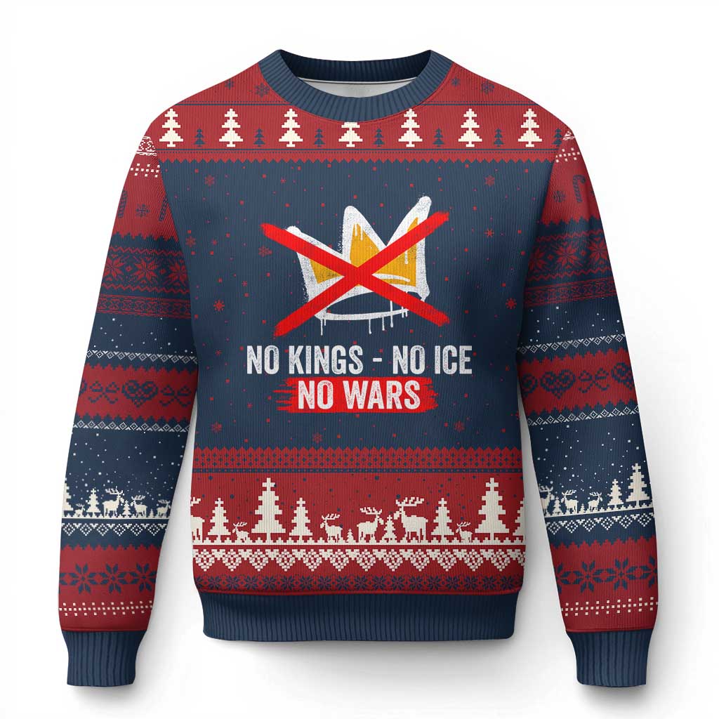No Kings Protest Ugly Christmas Sweater No Kings No Ice No Wars Anti Monarchy Statement