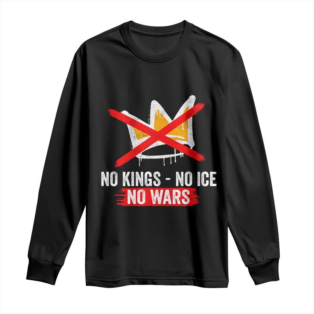 No Kings Protest Long Sleeve Shirt No Kings No Ice No Wars Anti Monarchy Statement
