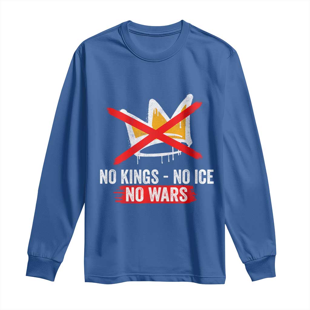 No Kings Protest Long Sleeve Shirt No Kings No Ice No Wars Anti Monarchy Statement