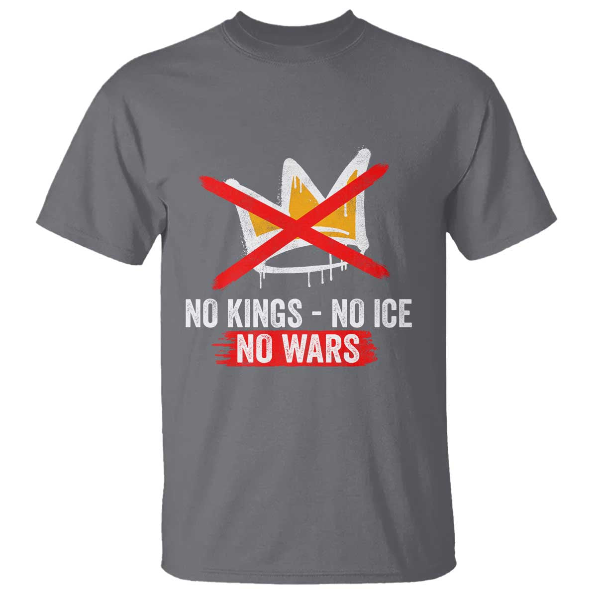 No Kings Protest T Shirt No Kings No Ice No Wars Anti Monarchy Statement